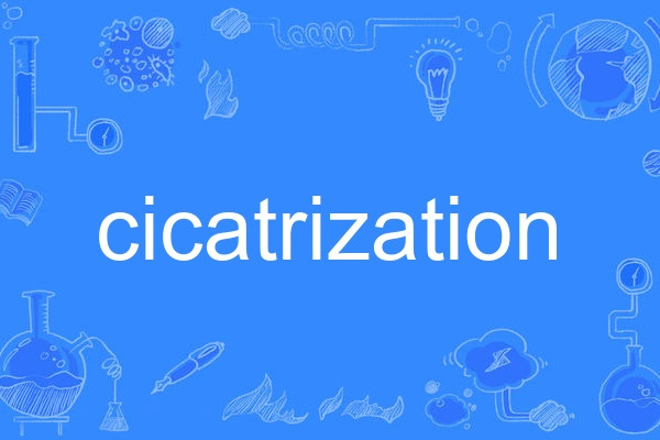 cicatrization