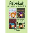 Rebekah - Girl Detective Books 13-16: 4 Fun Short Story Mysteries for Children Ages 9-12