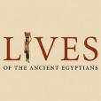 Lives of the Ancient Egyptians