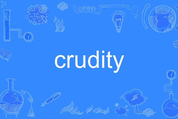 crudity