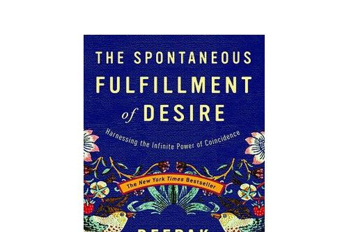 The Spontaneous Fulfillment of Desire : Harnessing the Infinite Power of Coincidence (Chopra, Deepak)