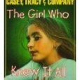 The Girl Who Knew it All Casey, Tracy, & Company