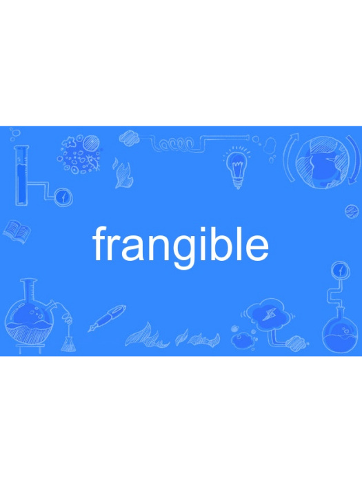 frangible