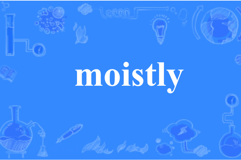 moistly