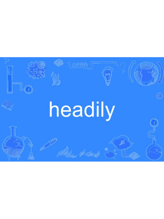 headily