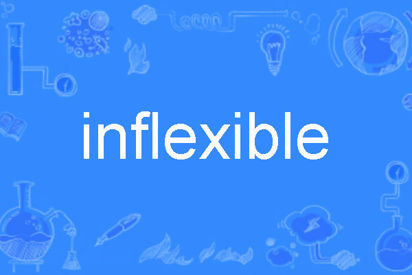 inflexible