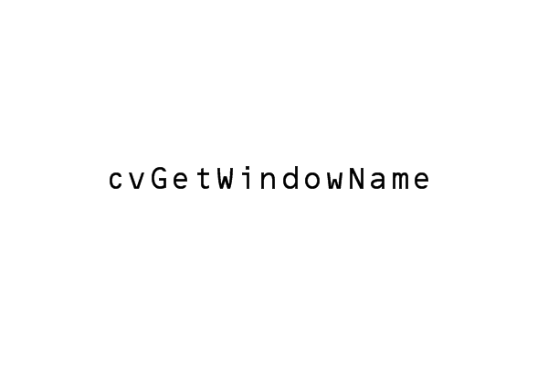 cvGetWindowName