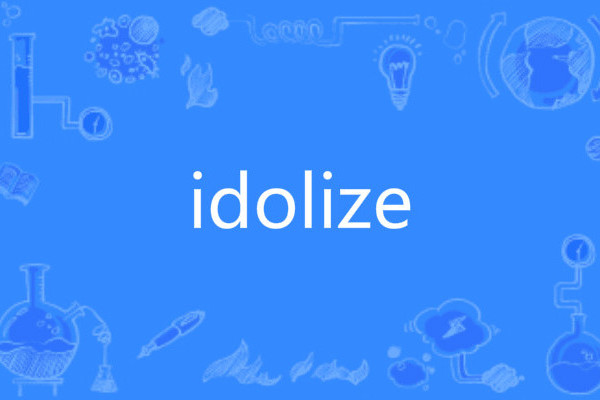 idolize