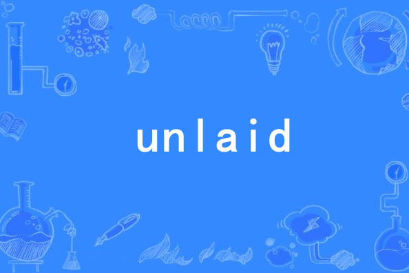 unlaid