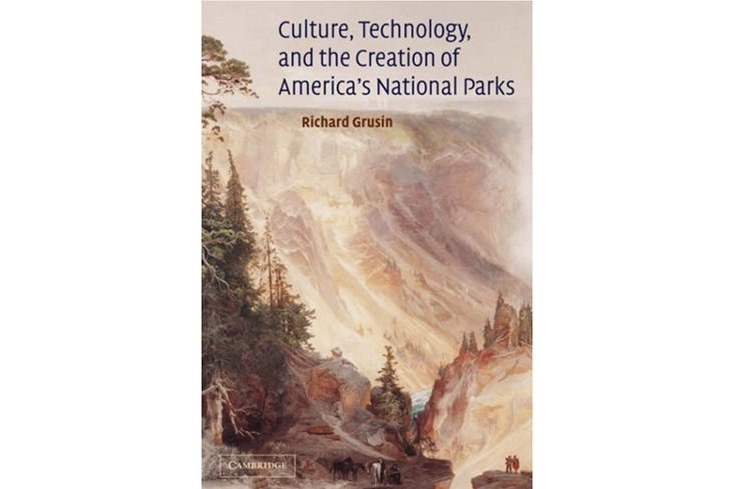 Culture, Technology, and the Creation of America\x27s National Parks