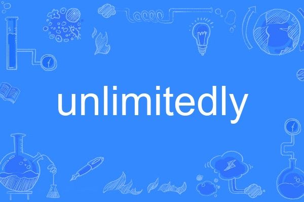 unlimitedly