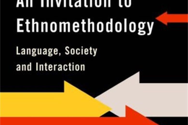 An Invitation to Ethnomethodology