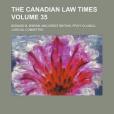 The Canadian Law Times Volume 35