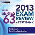 Wiley Series 63 Exam Review 2013 + Test Bank