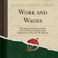 Work and Wages: The Reward of Labour and the Cost of Work, Founded on the Experiences of the Late Mr. Brassey (Classic Reprint)