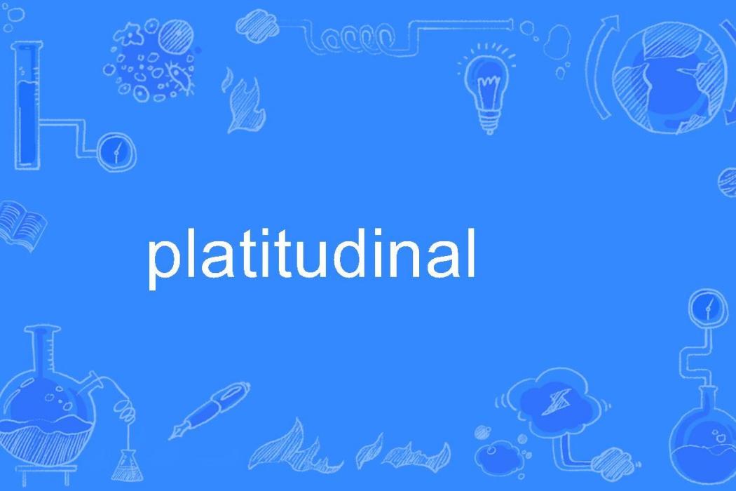 platitudinal