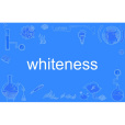 whiteness