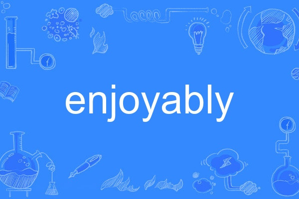 enjoyably