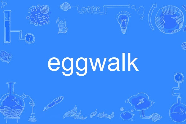 eggwalk