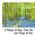 A Masque of Days, From The Last Essays of Elia