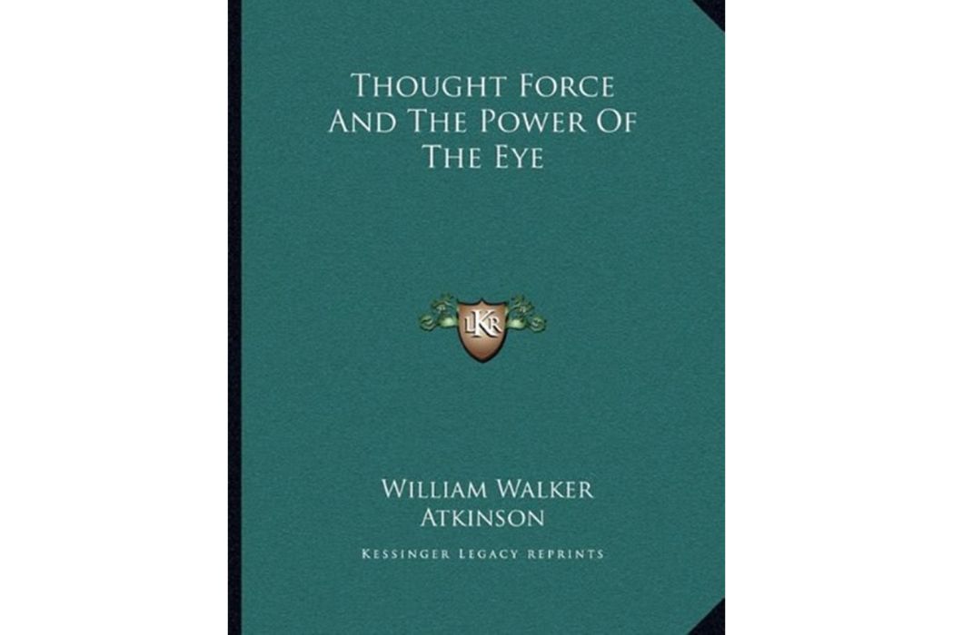 Thought Force and the Power of the Eye