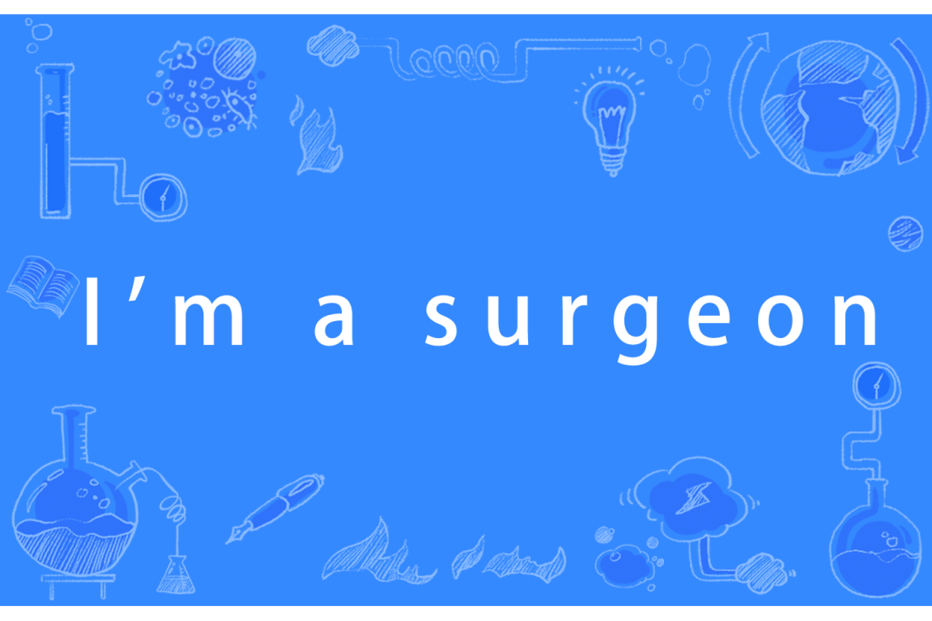 I\x27m a surgeon