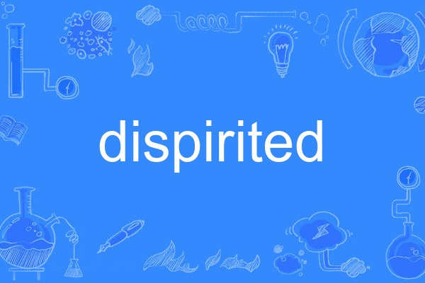 dispirited