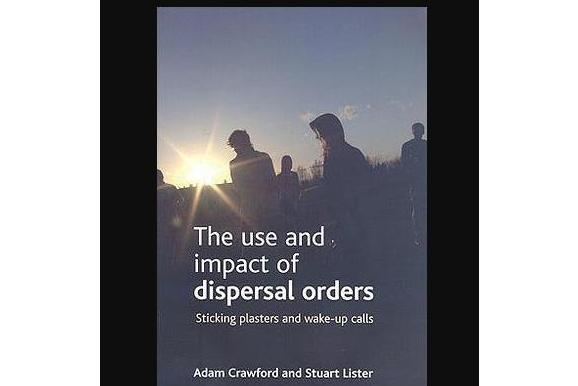 The Use and Impact of Dispersal Orders