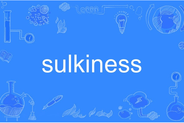 sulkiness