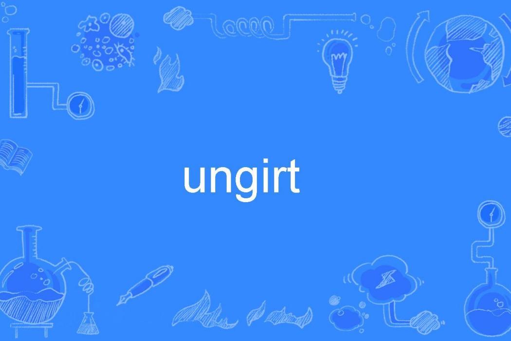 ungirt