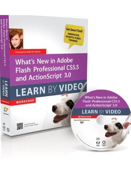 What\x27s New in Adobe Flash Professional CS5.5 and ActionScript 3.0 Learn By Video