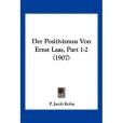 Der Positivismus Von Ernst Laas, Part 1-2