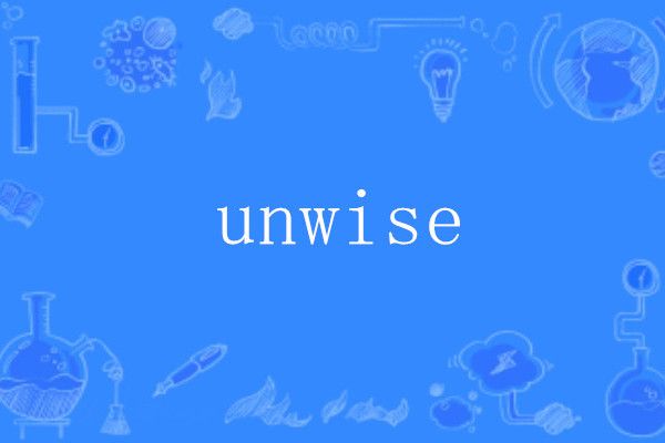 unwise