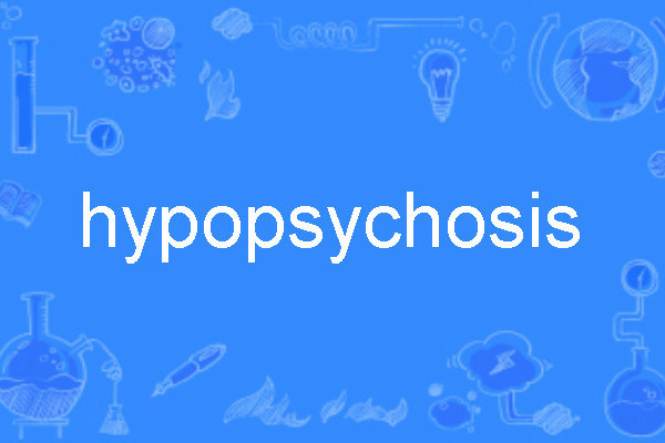 hypopsychosis