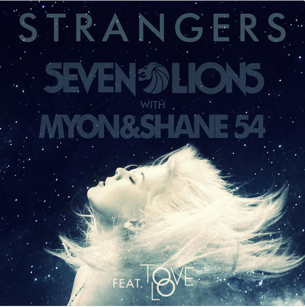 Strangers(Seven Lions / Myon / Shane 54 / Tove Lo合作歌曲)