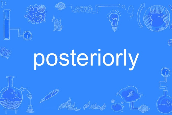 posteriorly