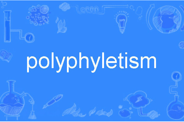 polyphyletism