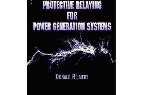 Protective Relaying for Power Generation Systems