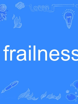 frailness