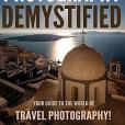 Photography Demystified: Your Guide to the World of Travel Photography