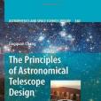 The Principles of Astronomical Telescope Design