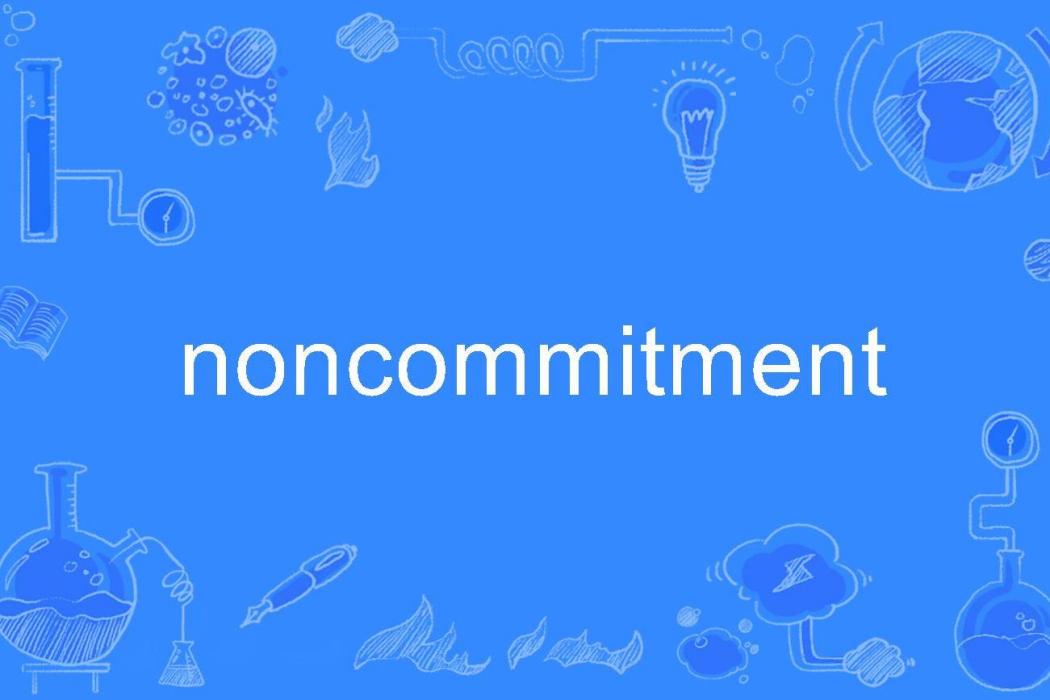 noncommitment