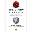 The Story of Earth: The First 4.5 Billion Years, from Stardust to Living Planet