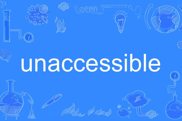 unaccessible