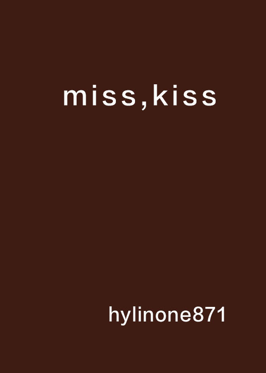 miss,kiss