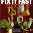 Better Homes and Gardens Fix It Fast Cook Book