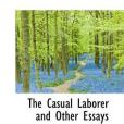 The Casual Laborer and Other Essays(Parker, Carleton H.著圖書)