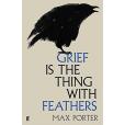 Grief is the Thing with Feathers