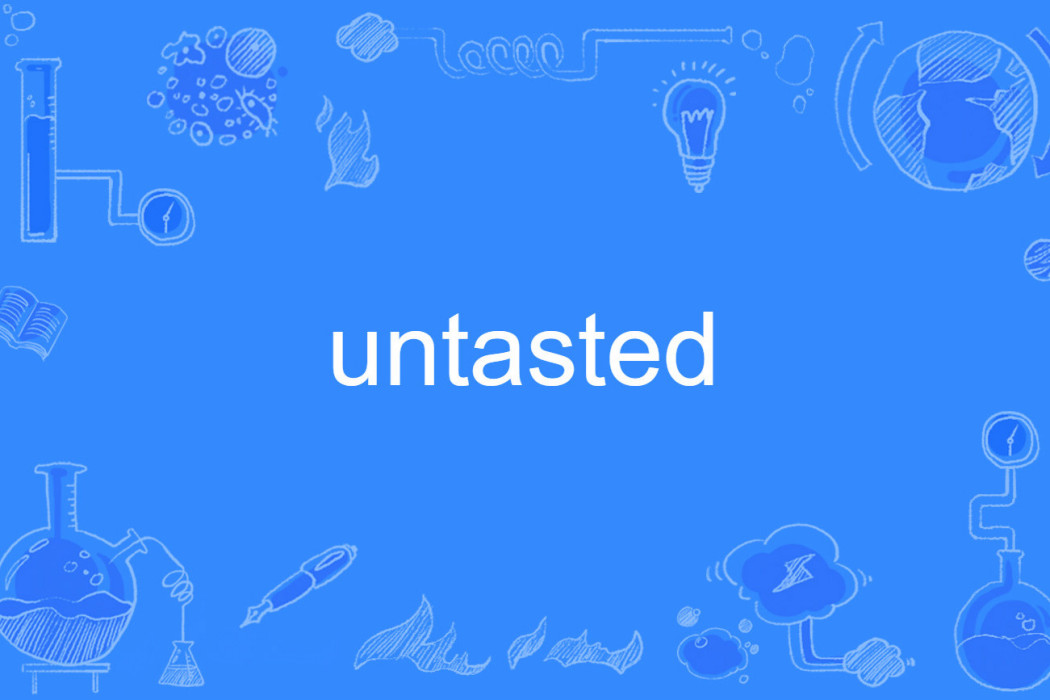 untasted