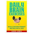 Daily Brain Exercises: Quick and Easy Brain Workout Routines for All Ages